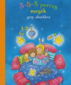 3-5-8 perces mesék - szép álmokhoz