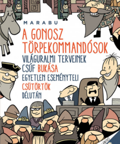 A gonosz törpekommandósok világuralmi terveinek csúf bukása egyetlen eseményteli csütörtök délután