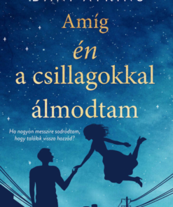 Amíg én a csillagokkal álmodtam