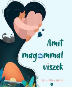 Amit magammal viszek