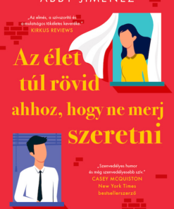 Az élet túl rövid ahhoz, hogy ne merj szeretni