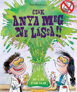 Csak anya meg ne lássa!