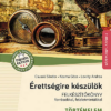 Érettségire készülök ? Történelem, középszint, szóbeli ? Felkészítőkönyv forrásokkal, feleletmintákkal (MS-2391U)