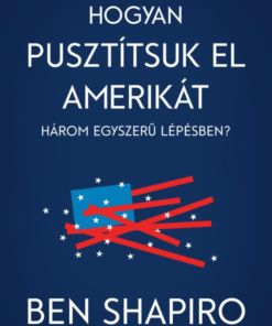 Hogyan pusztítsuk el Amerikát három egyszerű lépésben