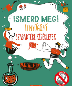 Ismerd meg! Lenyűgöző szabadtéri kísérletek