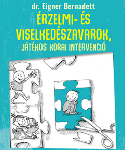 Játékterápia 2. - Érzelmi- és viselkedészavarok, játékos korai intervenció