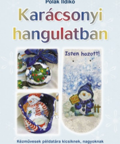 Karácsonyi hangulatban - Kézművesek példatára kicsiknek, nagyoknak