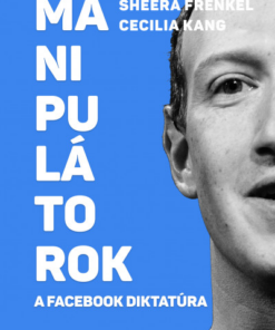 Manipulátorok - A Facebook diktatúra