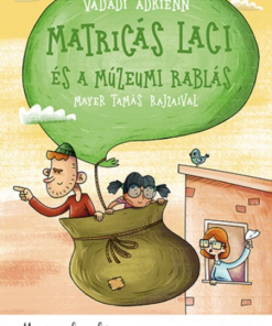 Matricás Laci és a múzeumi rablás - Most én olvasok! 2. szint