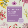 Az orchideanevelés művészete és tudománya