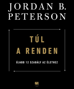 Túl a renden: újabb 12 szabály az élethez