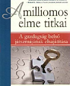 A milliomos elme titkai - A gazdagság belső játszmájának elsajátítása