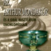 Az Arthur mondakör és a Grál misztérium enciklopédiája