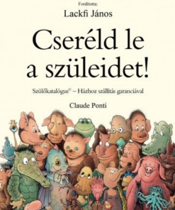 Cseréld le a szüleidet!