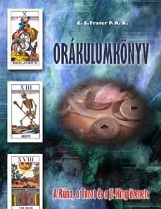 Orákulumkönyv - A Rúna, a Tarot és a Ji-King üzenete
