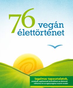76 Vegán élettörténet
