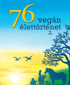 76 Vegán élettörténet 2