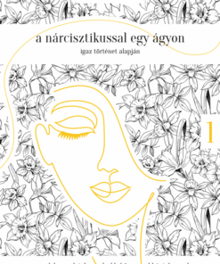 A nárcisztikussal egy ágyon - Igaz történet alapján - 1. rész