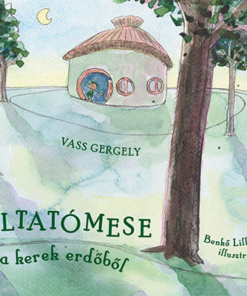 Altatómese a kerek erdőből