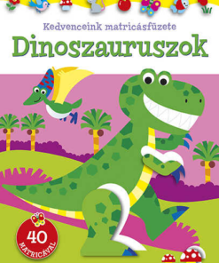 Kedvenceink matricásfüzete - Dinoszauruszok