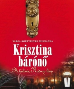 Krisztina bárónő - A különös Radnay lány