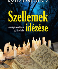 Szellemek idézése - A mágikus idézés gyakorlata