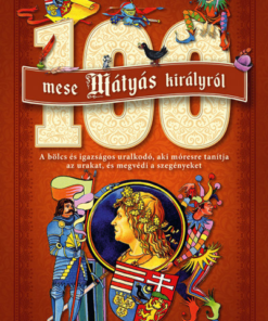 100 mese Mátyás királyról