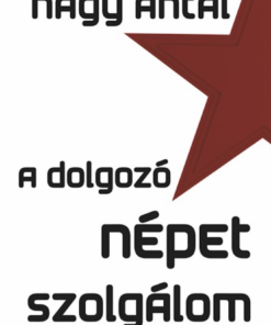 A dolgozó népet szolgálom