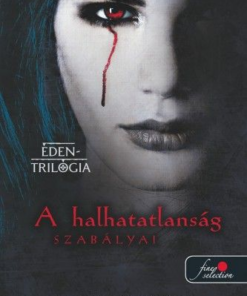 A halhatatlanság szabályai - Éden-trilógia 1.