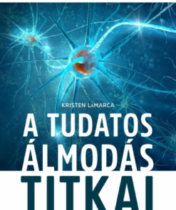 A tudatos álmodás titkai
