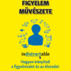 A tudatos figyelem művészete