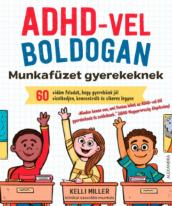 ADHD-vel boldogan - Munkafüzet gyerekeknek