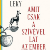 Amit csak a szívével lát az ember