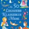 Az 50 legszebb klasszikus mese