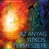 Az anyag titkos természete