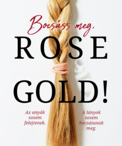 Bocsáss meg, Rose Gold!