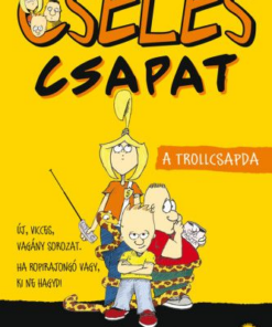 Cseles csapat 1. - A trollcsapda