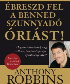 Ébreszd fel a benned szunnyadó óriást!