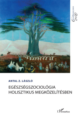 Egészségszociológia holisztikus megközelítésben