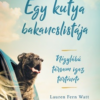 Egy kutya bakancslistája – Négylábú társam igaz története