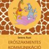 Erőszakmentes kommunikáció - Amikor a zsiráf a sakállal táncol