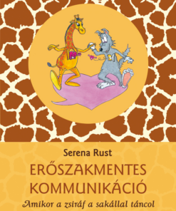 Erőszakmentes kommunikáció - Amikor a zsiráf a sakállal táncol