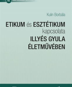 Etikum és esztétikum kapcsolata Illyés Gyula életművében