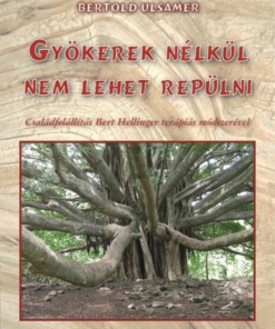Gyökerek nélkül nem lehet repülni
