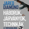 Háborúk, járványok, technikák - A társadalmak fátumai