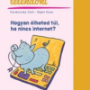 Hogyan élheted túl, ha nincs internet?