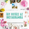Így fotózz az Instagramra