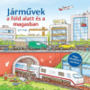 Járművek a föld alatt és a magasban