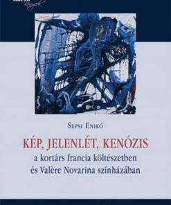 Kép, jelenlét, kenózis a kortárs francia költészetben és Valére Novarina színházában