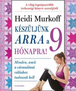 Készüljünk arra a 9 hónapra!
